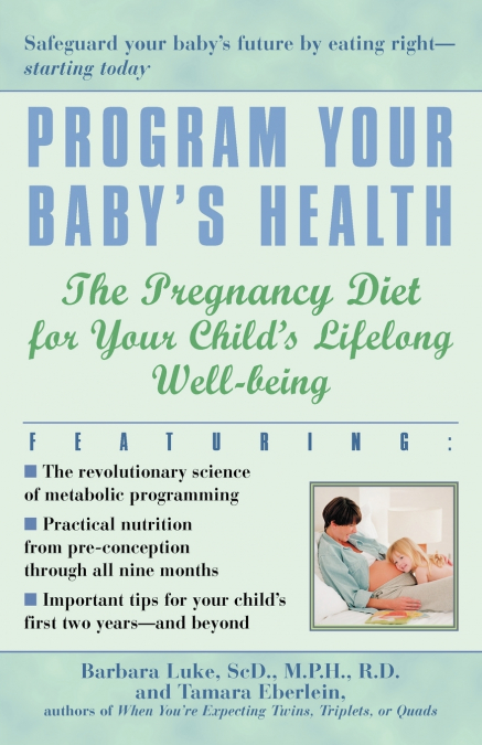 Program Your Baby’s Health