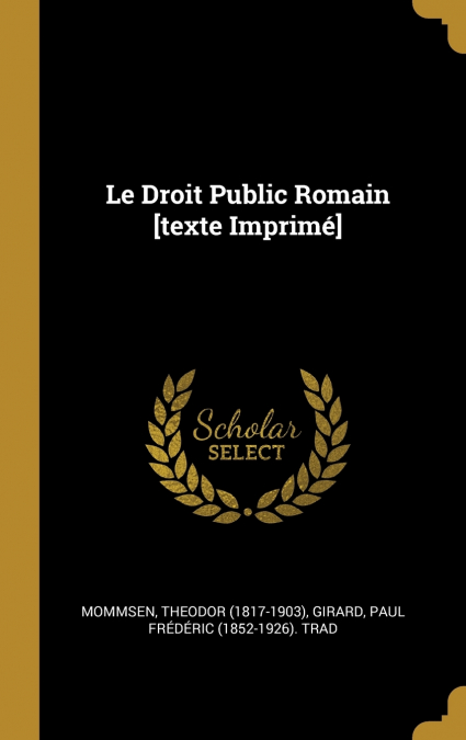 Le Droit Public Romain [texte Imprimé]