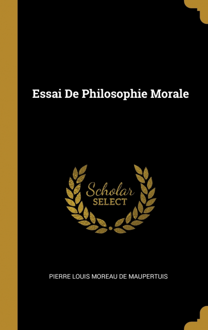 Essai De Philosophie Morale