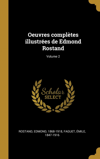 Oeuvres complètes illustrées de Edmond Rostand; Volume 2