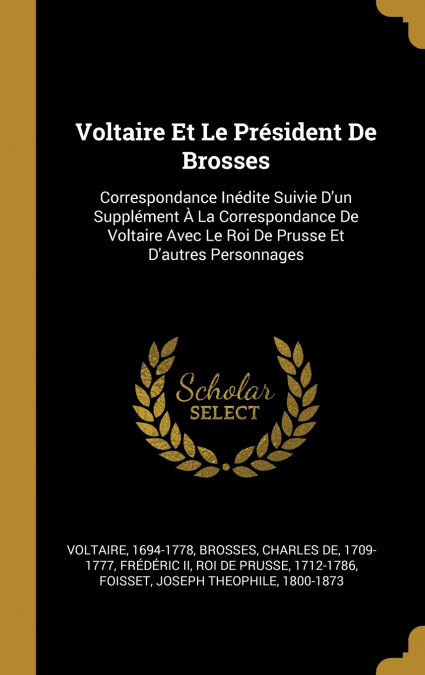 Voltaire Et Le Président De Brosses