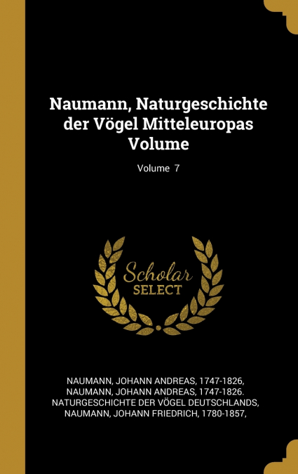 Naumann, Naturgeschichte der Vögel Mitteleuropas Volume; Volume  7