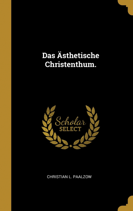Das Ästhetische Christenthum.