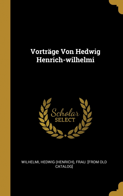 Vorträge Von Hedwig Henrich-wilhelmi