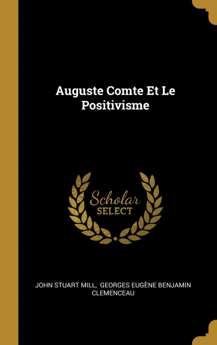 Auguste Comte Et Le Positivisme