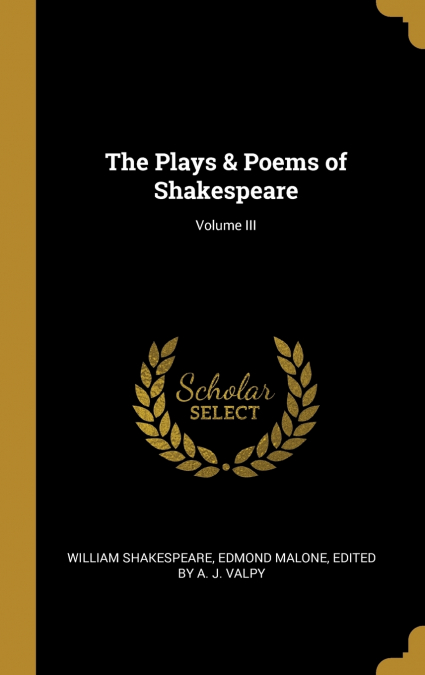 The Plays & Poems of Shakespeare; Volume III