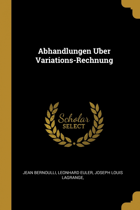 Abhandlungen Uber Variations-Rechnung