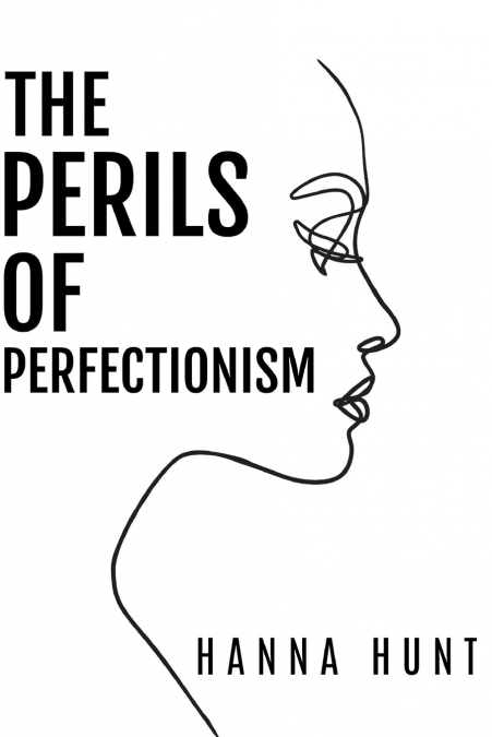 The Perils of Perfectionism