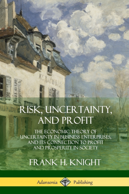Risk, Uncertainty, and Profit