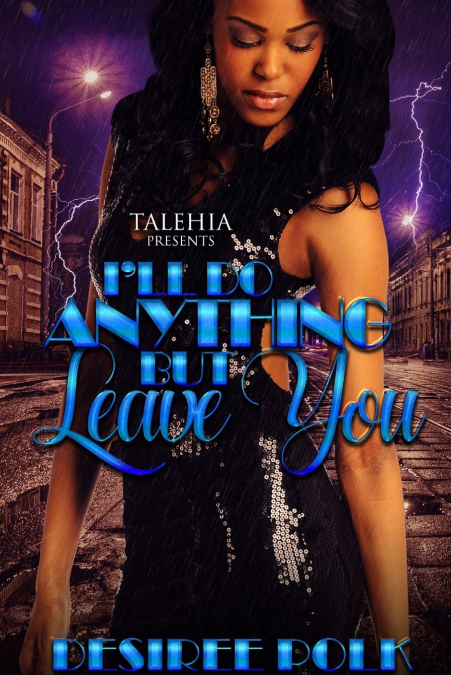 I’ll Do Anything But Leave You