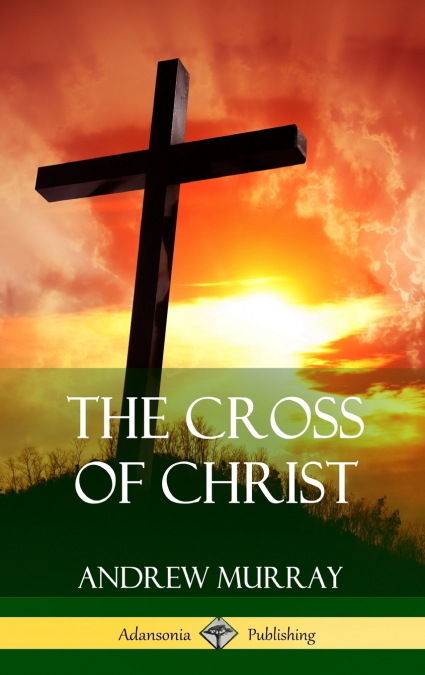 The Cross of Christ (Hardcover)