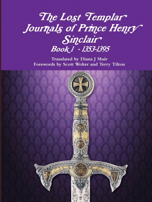 The Lost Templar Journals of Prince Henry Sinclair Book 1 - 1353-1395