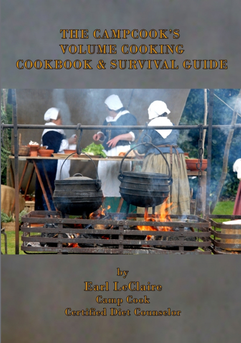 The Campcook’s Volume Cooking Cookbook & Survival Guide