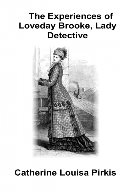 The Experiences of Loveday Brooke, Lady Detective
