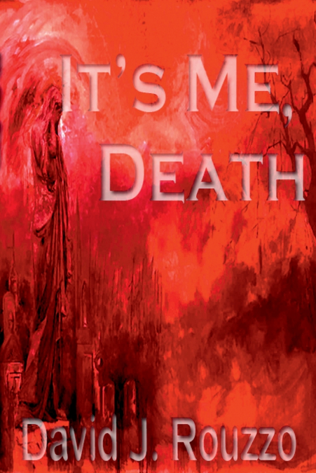 It’s Me, Death