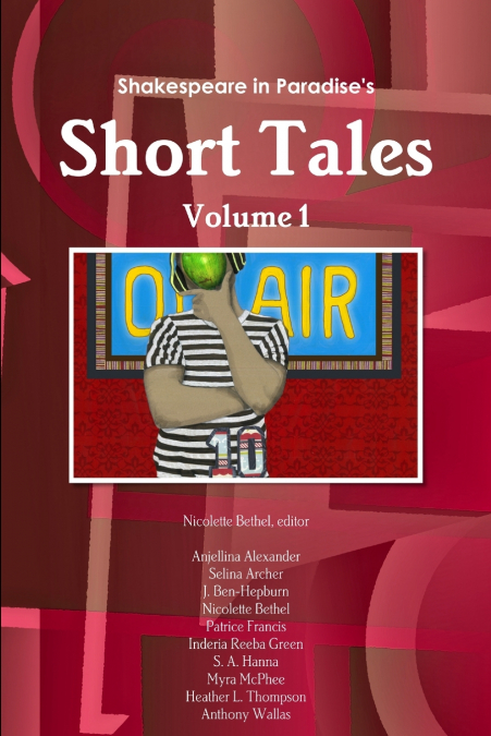 Shakespeare in Paradise’s Short Tales Vol. I