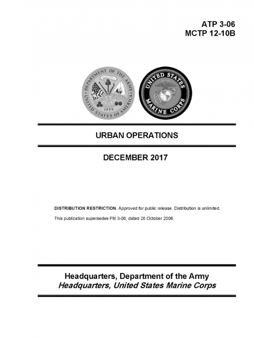 Urban Operations - (ATP 3-06); (MCTP 12-10B) - December 2017 Edition