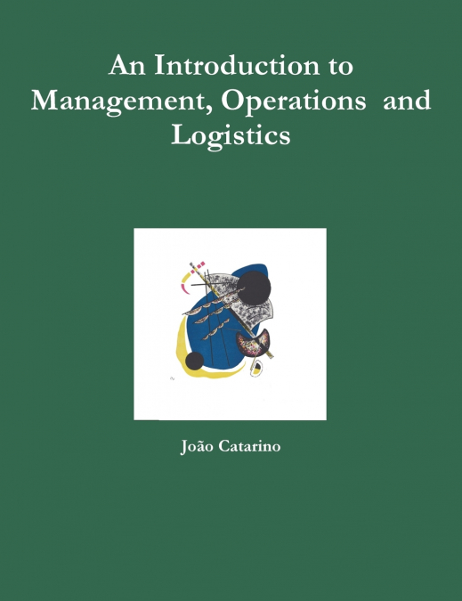An Introduction to Management, Operations  and Logistics