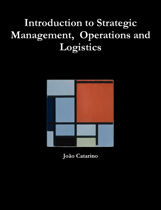 Introduction to Strategic Management,  Operations and Logistics