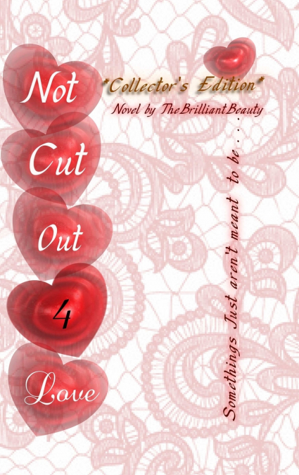 Not Cut Out 4 Love