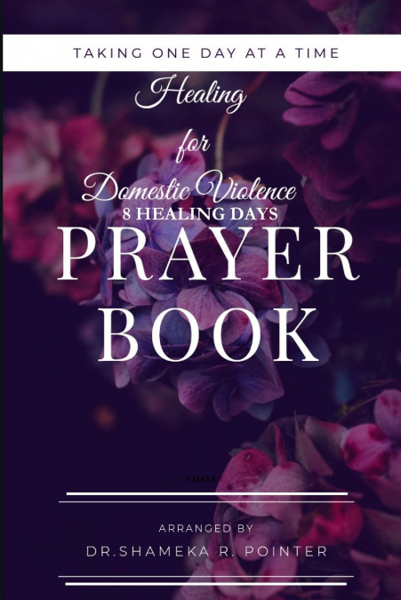 TAKING ONE DAY AT A TIME DAY PRAYERS FOR DOMESTIC VIOLENCE
