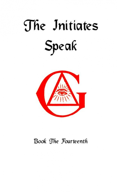 The Initiates Speak XIV