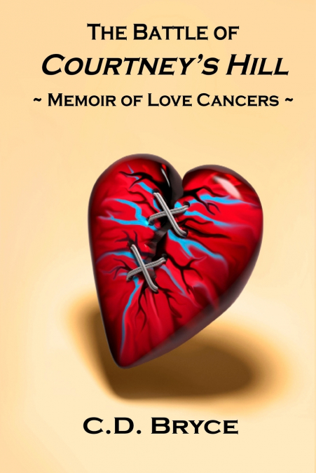 The Battle of Courtney’s Hill Memoir of Love Cancers