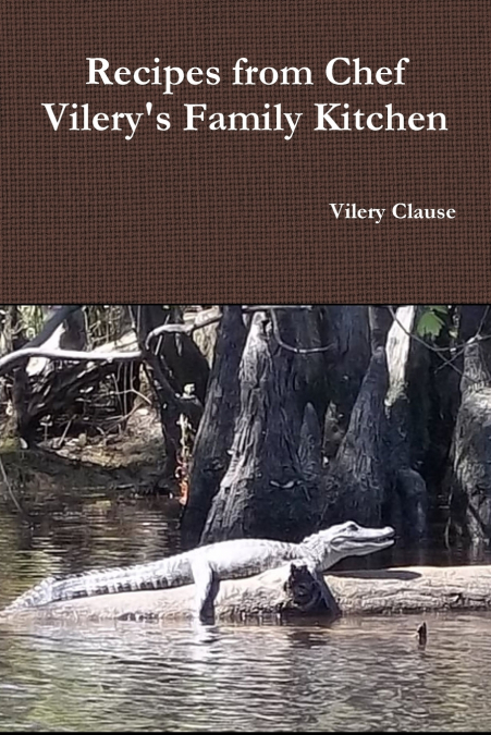 Recipes from Chef Vilery’s Family Kitchen