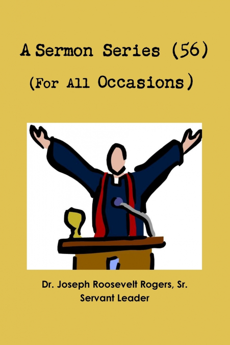 Sermon Series 56 (For All Occasions)