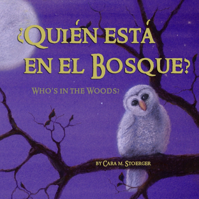 Quién está en el Bosque?/Who’s in the Woods? (Bilingual Spanish and English)