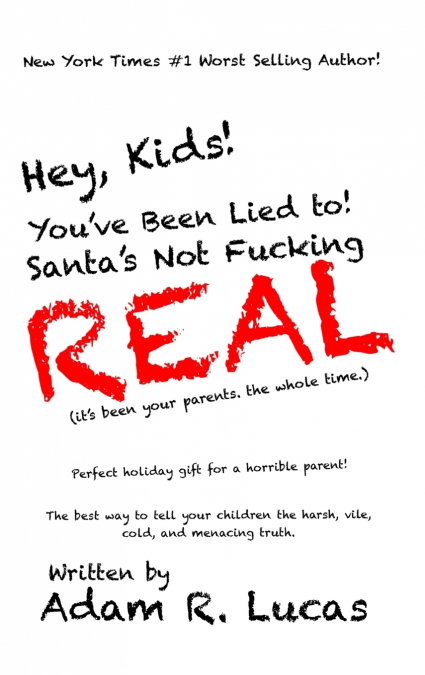 Hey, Kids! You’ve Been Lied to