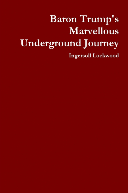 Baron Trump’s Marvellous Underground Journey