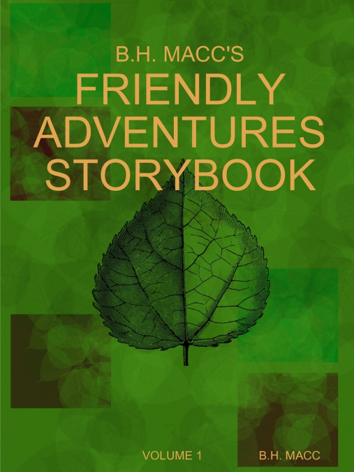 B.H. MACC’s Friendly Adventures Storybook