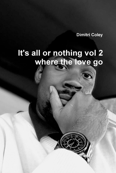 It’s all or nothing vol 2 where the love go