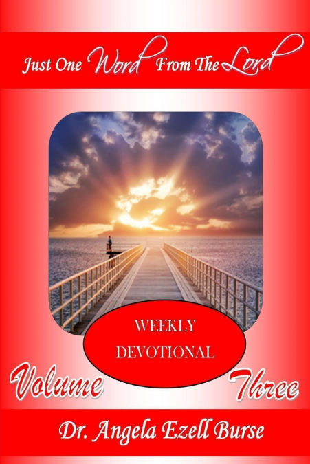 Just One Word From The Lord Weekly Devotional - Volume Three