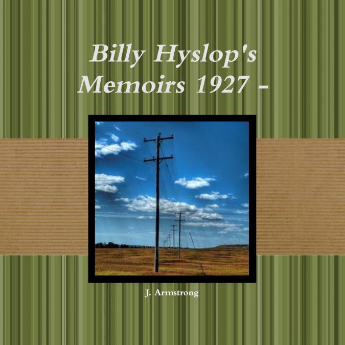 Billy Hyslop’s Memoirs 1927 -