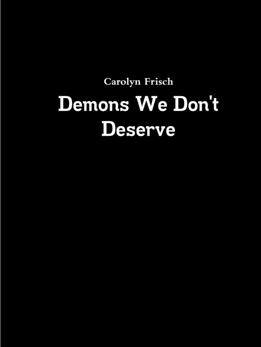 Demons We Don’t Deserve