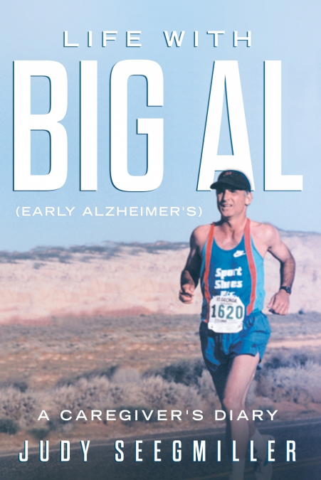 Life With Big Al (Early Alzheimer’s) a Caregivers Diary