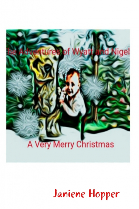 The Adventures of Wyatt and Nigel A Very Merry Christmas