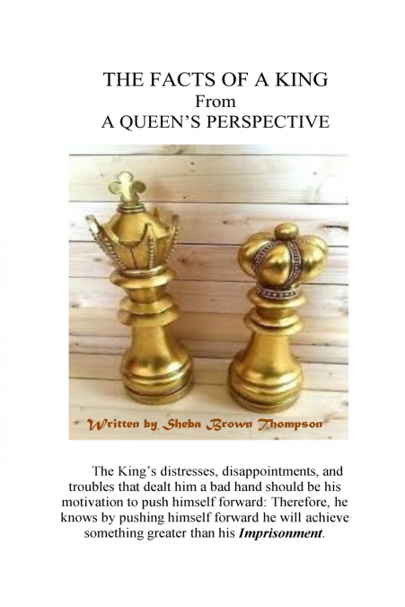 The Facts Of  King From A Queen’s Perspective