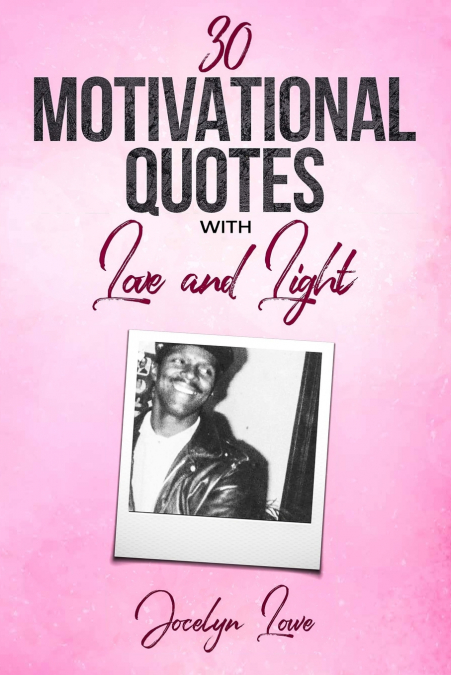 30 Motivational Quotes with Love and Light