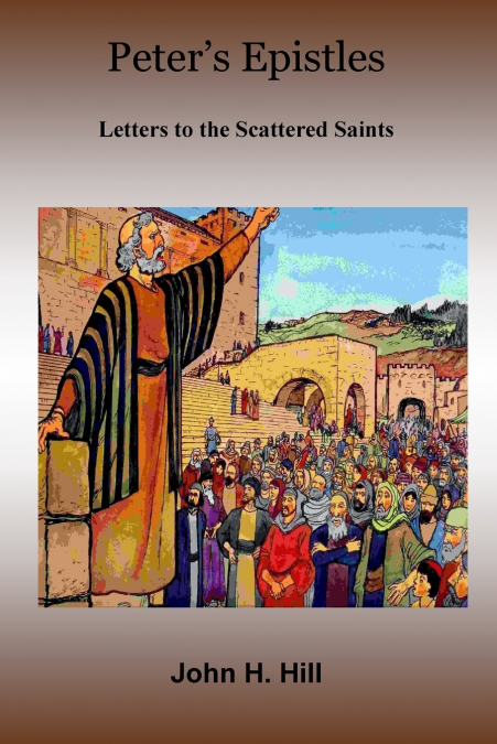 Peter’s Epistles - Letters to the Scattered Saints