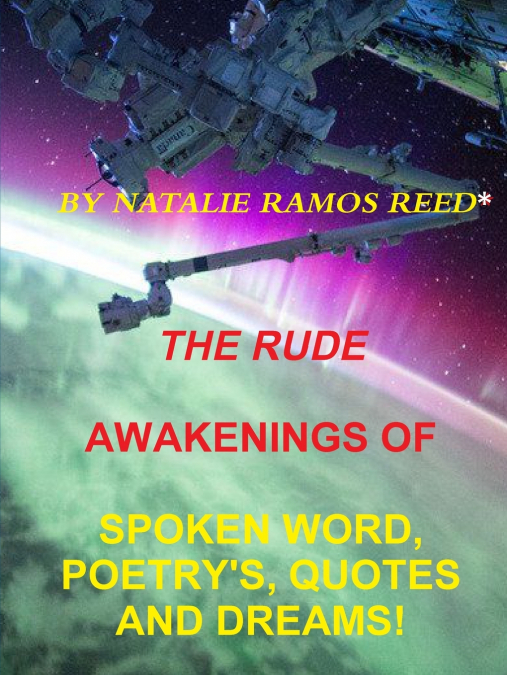 THE RUDE AWAKENING OF SPOKEN WORD POETRY’S, QUOTES AND DREAMS!