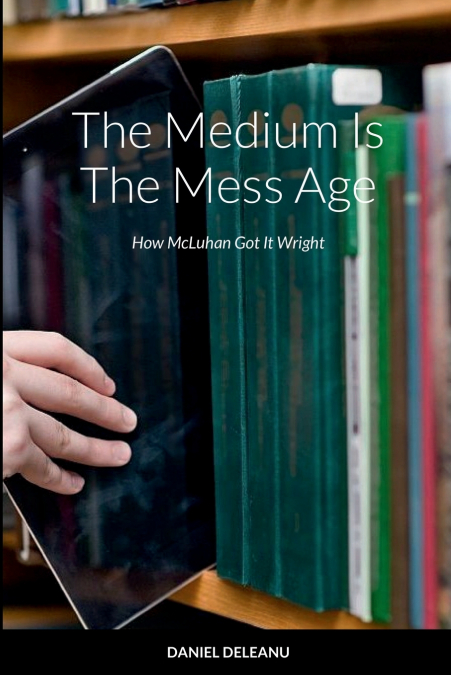 The Medium is the Mess Age