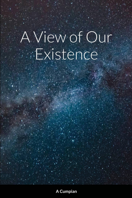 A View of Our Existence