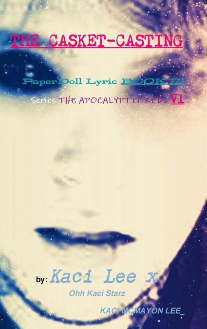 THE CASKET-CASTING  PaperDoll Lyric BOOK III series THE APOCALYPTIC KIDS V1