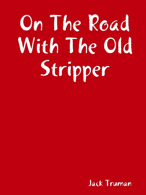 On The Road With The Old Stripper