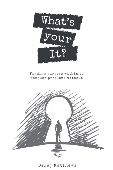 What’s Your It? Finding purpose within to conquer problems without