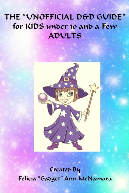 THE 'UNOFFICIAL D&D GUIDE' FOR KIDS UNDER 10 AND A FEW ADULTS