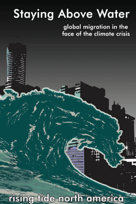 Staying Above Water. Global migration in the face of the climate crisis